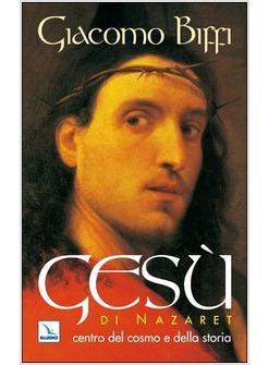 GESU' DI NAZARET CENTRO DEL COSMO E DELLA STORIA