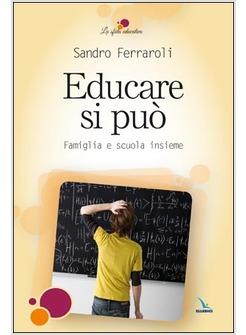 EDUCARE SI PUO' FAMIGLIA E SCUOLA INSIEME