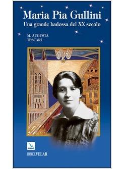 MARIA PIA GULLINI UNA GRANDE BADESSA DEL XX SECOLO