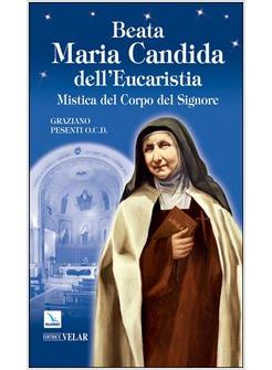 BEATA MARIA CANDIDA DELL'EUCARISTIA MISTICA DEL CORPO DEL SIGNORE