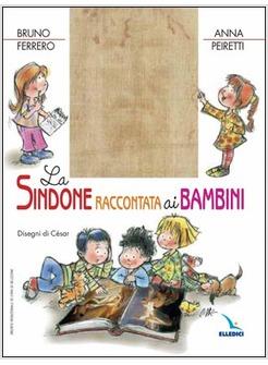 SINDONE RACCONTATA AI BAMBINI (LA)