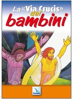 LA VIA CRUCIS DEI BAMBINI