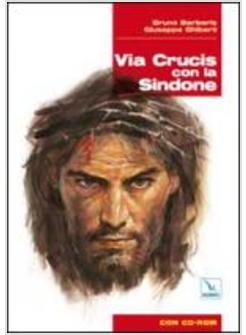 VIA CRUCIS CON LA SINDONE CON CD-ROM