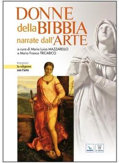 DONNE DELLA BIBBIA NARRATE DALL'ARTE