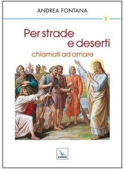 PER STRADE E DESERTI CHIAMATI AD AMARE