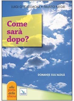 COME SARA' DOPO? DOMANDE SULL'ALDILA'