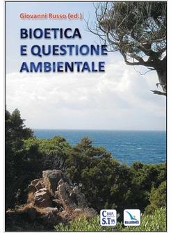 BIOETICA E QUESTIONE AMBIENTALE