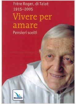 VIVERE PER AMARE PENSIERI SCELTI
