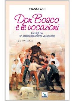 DON BOSCO E LE VOCAZIONI CONSIGLI PER UN ACCOMPAGNAMENTO VOCAZIONALE