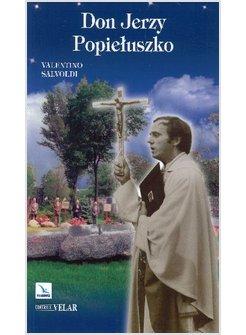 DON JERZY POPIELUSZKO PASSIONE PER LA VERITA'