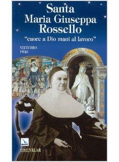 SANTA MARIA GIUSEPPA ROSSELLO CUORE A Dio MANI AL LAVORO