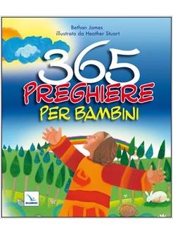 TRECENTOSESSANTACINQUE PREGHIERE PER BAMBINI