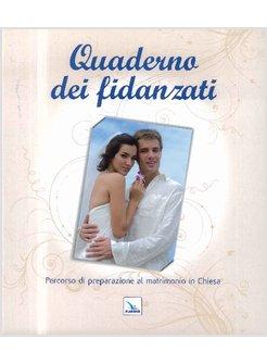 QUADERNO DEI FIDANZATI PERCORSO DI PREPARAZIONE AL MATRIMONIO IN CHIESA