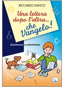 LETTERA DOPO L'ALTRA CHE VANGELO! GIOCHIAMO A CATECHISMO (UNA)