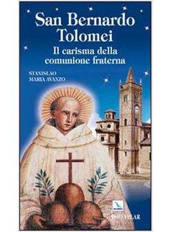 SAN BERNARDO TOLOMEI IL CARISMA DELLA COMUNIONE FRATERNA