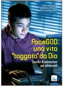 FACEGOD UNA VITA «TAGGATA» DA DIO SUSSIDIO DI ANIMAZIONE PER ADOLESCENTI