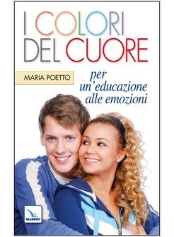 COLORI DEL CUORE PER UN'EDUCAZIONE ALL'EMOZIONE (I)