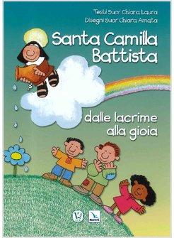 SANTA CAMILLA BATTISTA DALLE LACRIME ALLA GIOIA