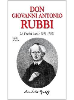 DON GIOVANNI ANTONIO RUBBI OL PREOST SANT (1693-1785)