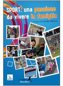 SPORT UNA PASSIONE DA VIVERE IN FAMIGLIA