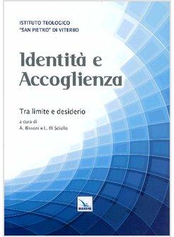 IDENTITA' E ACCOGLIENZA. TRA LIMITE E DESIDERIO