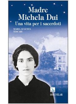 MADRE MICHELA DUI UNA VITA PER I SACERDOTI