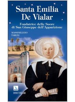 Santa Emilia De Vialar Fondatrice Delle Suore Di San Giuseppe Dell Apparizione Taroni Massimiliano Elledici