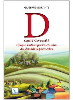 D COME DIVERSITA'. CINQUE SENTIERI PER L'INCLUSIONE DEI DISABILI IN PARROCCHIA