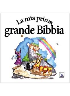 MIA PRIMA GRANDE BIBBIA (LA)