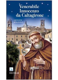 VENERABILE INNOCENZO DA CALTAGIRONE. MESSAGGERO DI PACE, A PIEDI SCALZI