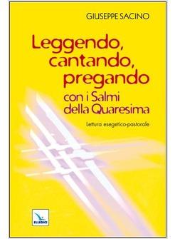 LEGGENDO CANTANDO PREGANDO CON I SALMI DELLA QUARESIMA