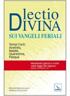 LECTIO DIVINA SUI VANGELI FERIALI. TEMPI FORTI: AVVENTO, NATALE, QUARESIMA,