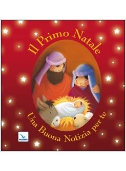 IL PRIMO NATALE. UNA BUONA NOTIZIA PER TE