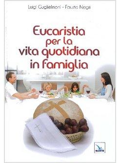 EUCARISTIA PER LA VITA QUOTIDIANA IN FAMIGLIA