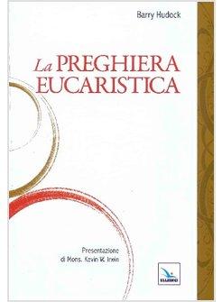 LA PREGHIERA EUCARISTICA