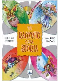 TI RACCONTO UNA STORIA. CON CD AUDIO