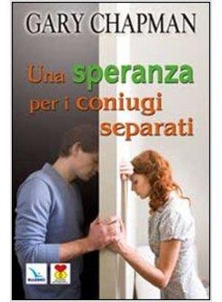 UNA SPERANZA PER I CONIUGI SEPARATI