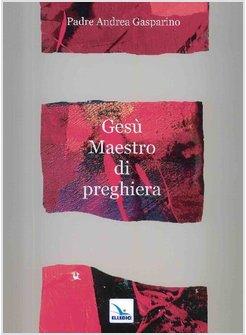 GESU' MAESTRO DI PREGHIERA