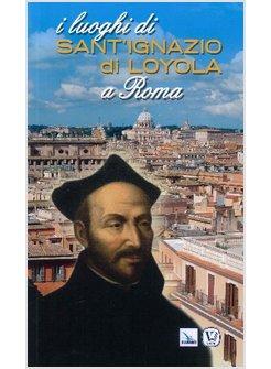 LUOGHI DI SANT'IGNAZIO DI LOYOLA A ROMA (I)
