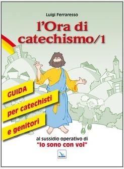 L'ORA DI CATECHISMO 1 GUIDA AL SUSSIDIO OPERATIVO "IO SONO CON VOI"