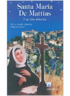 SANTA MARIA DE MATTIAS. UNA VITA RIUSCITA