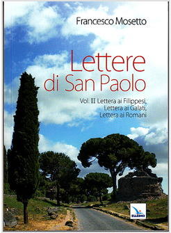 LETTERE DI SAN PAOLO. VOL. 2: LETTERA AI FILIPPESI-LETTERA AI GALATI-LETTERA AI
