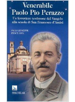 VENERABILE PAOLO PIO PERAZZO. UN FERROVIERE TESTIMONE DEL VANGELO ALLA SCUOLA