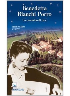 BENEDETTA BIANCHI PORRO. UN CAMMINO DI LUCE