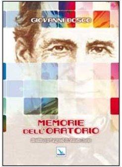 MEMORIE DELL'ORATORIO. RISCRITTE PER I RAGAZZI DA TERESIO BOSCO