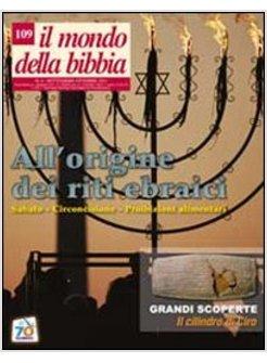 IL MONDO DELLA BIBBIA (2011). VOL. 4: ALL'ORIGINE DEI RITI EBRAICI.
