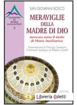 MERAVIGLIE DELLA MADRE DI DIO INVOCATA SOTTO IL TITOLO DI MARIA AUSILIATRICE
