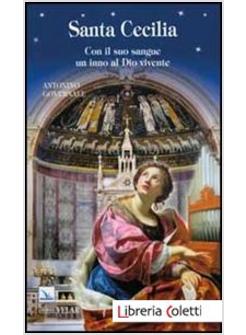 SANTA CECILIA. CON IL SUO SANGUE UN INNO AL DIO VIVENTE