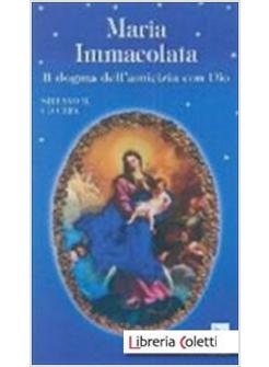MARIA IMMACOLATA. IL DOGMA DELL'AMICIZIA CON DIO