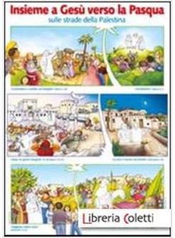 INSIEME A GESU' VERSO LA PASQUA SULLE STRADE DELLA PALESTINA (POSTER)